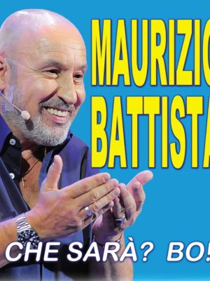 Che sarà? Bo. Maurizio Battista